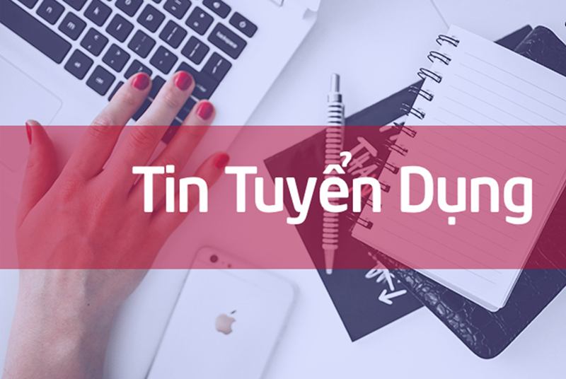 TÂN BÁCH PHÁT Thông báo tuyển dụng